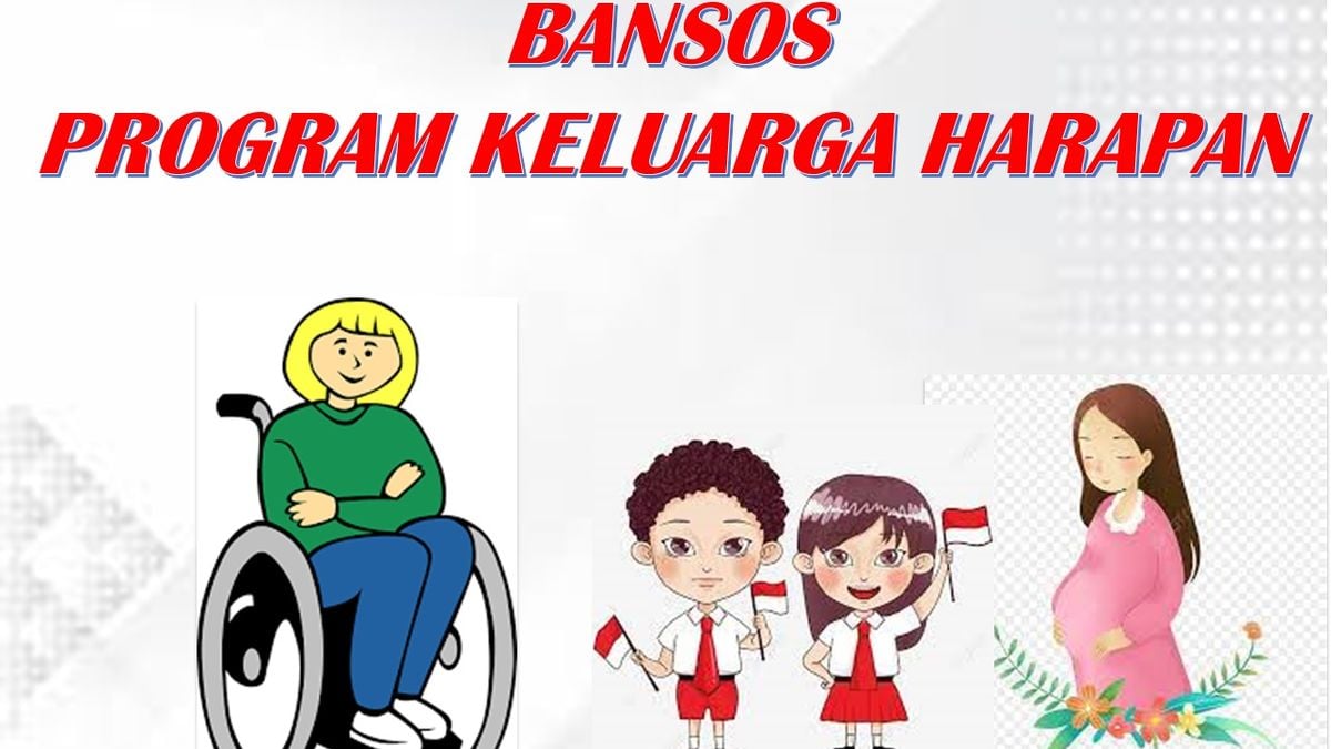 Berapa Nominal Pencairan Bansos Program Keluarga Harapan Yang Diterima