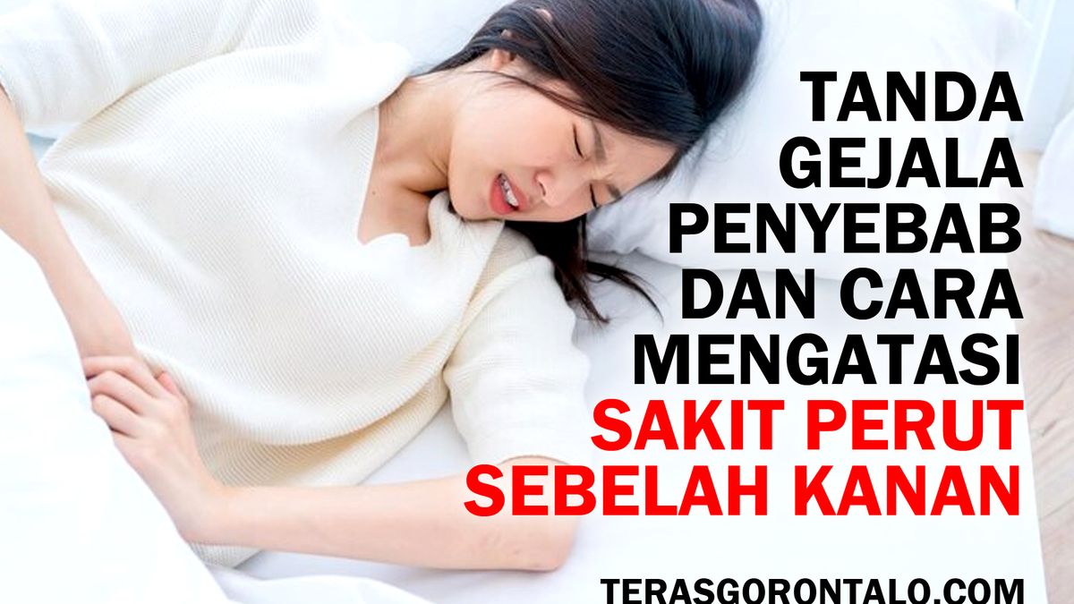 Jangan Abaikan Sakit Perut Sebelah Kanan Inilah Tanda Penyebab Hingga