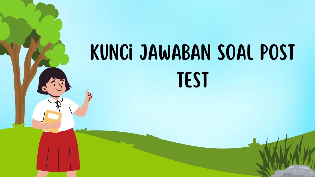 Kunci Jawaban Soal Post Test Modul Latihan Pemahaman Dan Cerita Reflektif Kolaborasi Antar