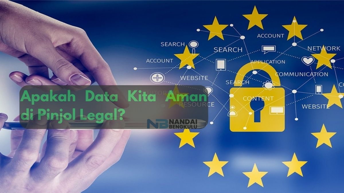 Apakah Data Kita Aman Di Pinjol Legal Ini Kewajiban Perusahaan Fintech