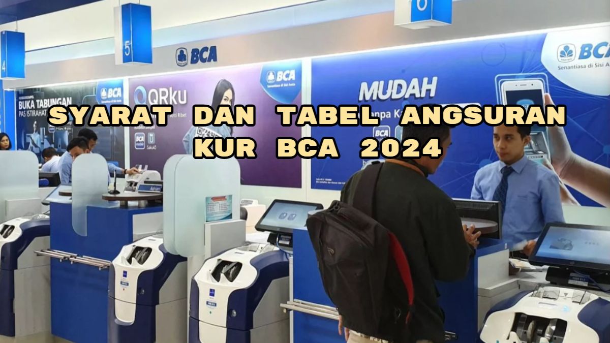 Tak Perlu Menunggu Lama Kini Pinjaman Kur Bca Bisa Langsung Cair