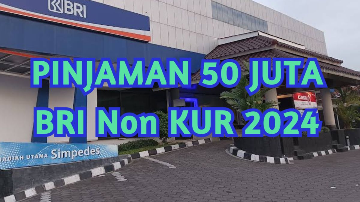 Berapa Bunga Bri Non Kur Simak Pinjaman Bank Bri Juta Per Bulan