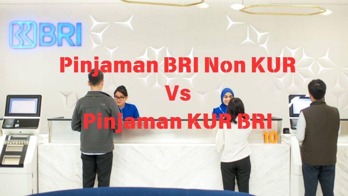 Tabel Pinjaman BRI Non KUR Dan KUR Limit 100 Juta Ini Perbedaan Syarat