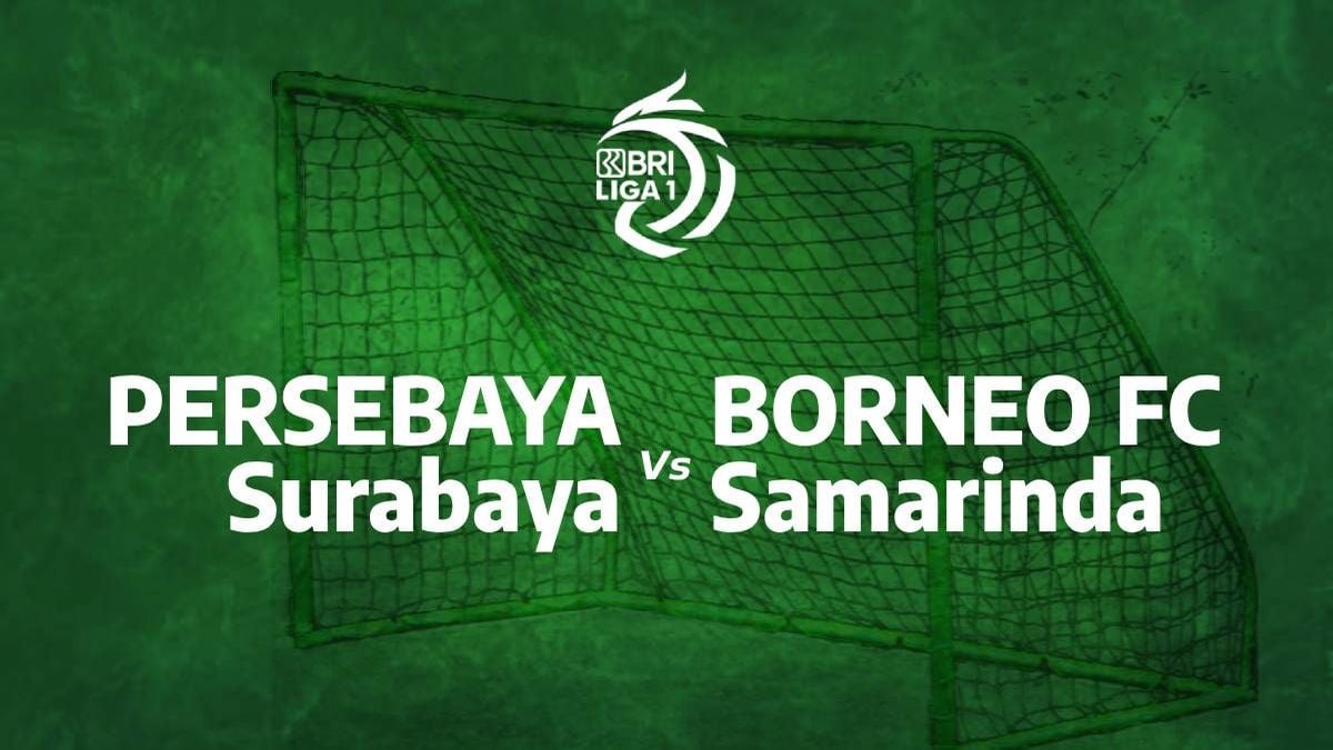 Jadwal Liga1 Prediksi Persebaya Surabaya Vs Borneo FC Bajul Ijo Incar