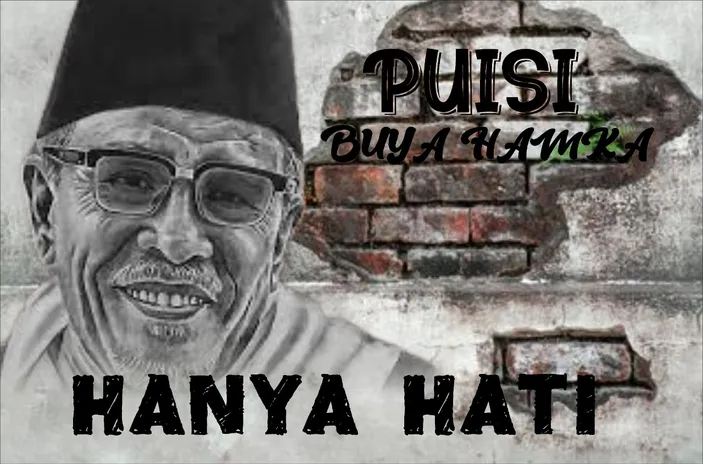 Hanya Hati Puisi Karya Buya Hamka Tentang Luasnya Hati Dalam Cinta