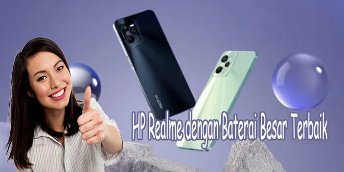 Rekomendasi HP Realme Dengan Baterai Besar Terbaik Dengan Harga Murah