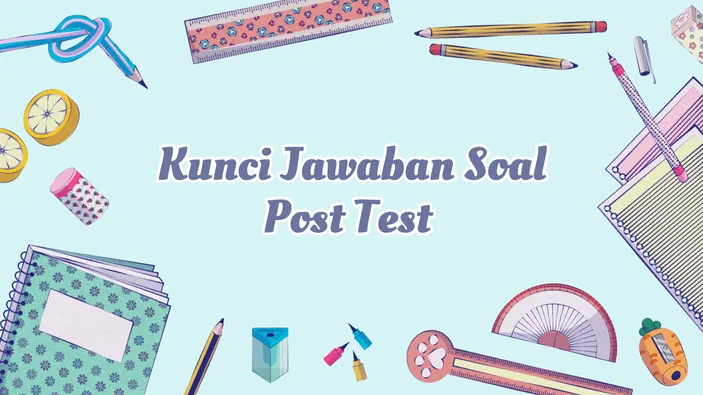 Kunci Jawaban Soal Post Test Modul 2 Materi Analisis Karakteristik