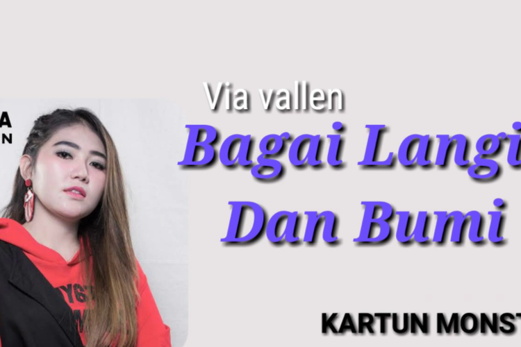 Lirik Lagu Bagai Langit Dan Bumi Yang Dinyanyikan Via Vallen