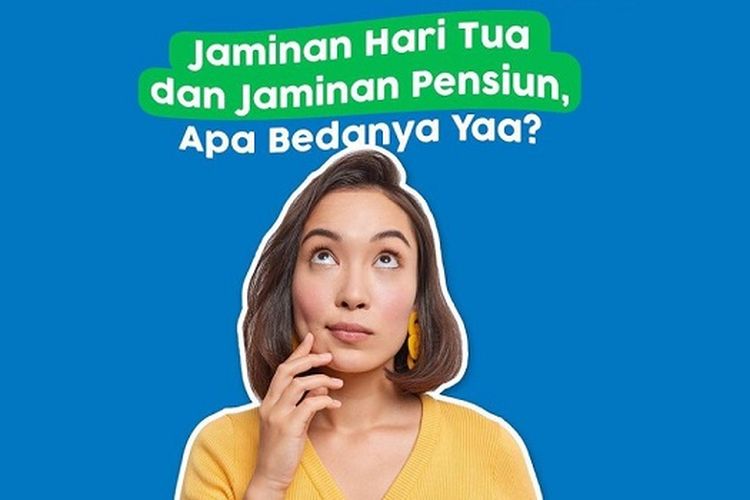 Inilah Perbedaan Jaminan Hari Tua Jht Dan Jaminan Pensiun Jp Literasi