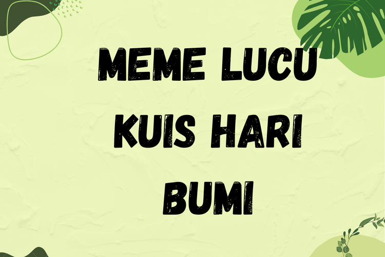 Plesetan Meme Paling Lucu Kuis Hari Bumi Google Yang Trending