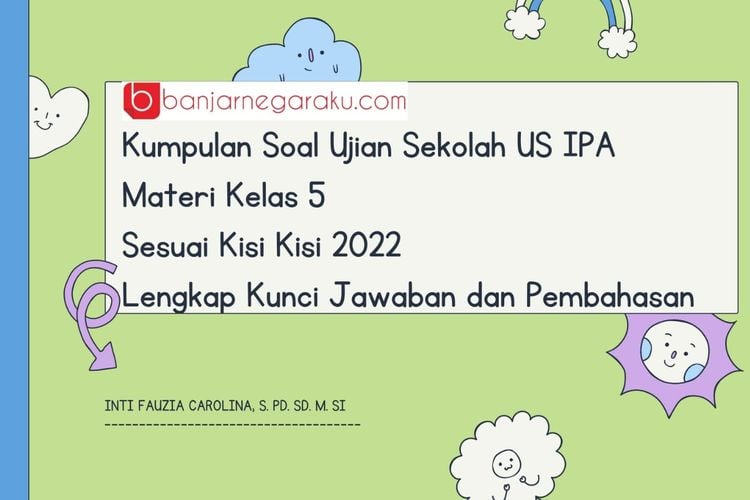 Kumpulan Soal Ujian Sekolah US IPA SD MI Materi Kelas 5 Sesuai Kisi