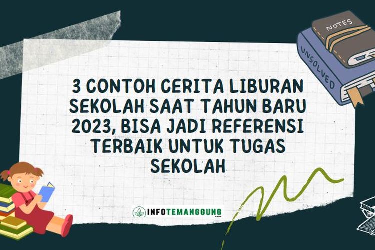 3 Contoh Cerita Liburan Sekolah Saat Tahun Baru 2023 Bisa Jadi