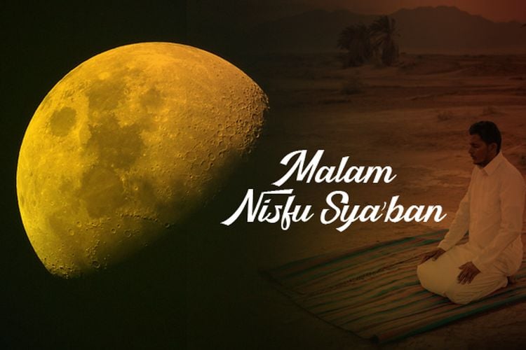 Malam Nisfu Syaban 2023 Hari Apa Simak Jadwal Dan Amalan Terpenting