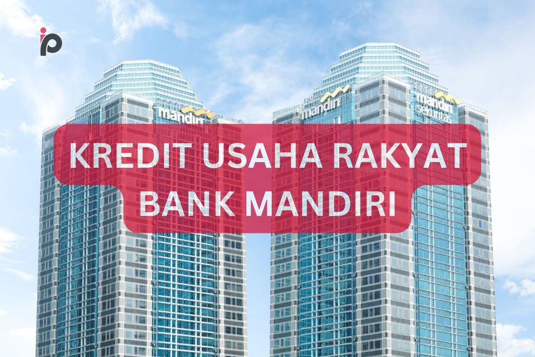 Bank Mandiri Buka Pinjaman Kur Untuk Usaha Apa Saja Ini Daftar Usaha