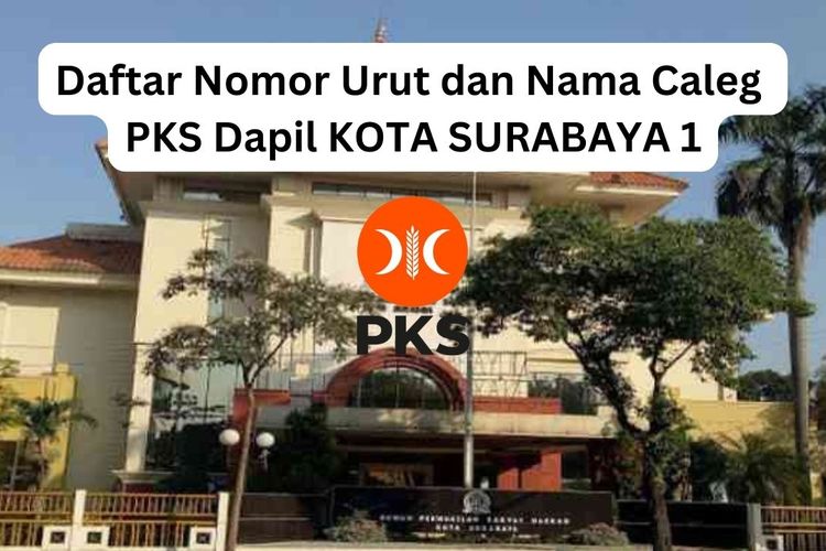 PKS Siap Berjuang Di Dapil Kota Surabaya 1 Ini Daftar Nama Caleg Dan