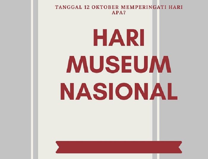 Tanggal 12 Oktober 2021 Memperingati Hari Apa Ada Hari Museum Nasional