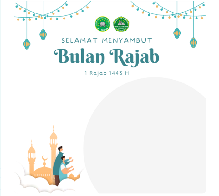 Twibbon Islami Sambut Bulan Rajab 1443 H Atau Bulan Rajab 2022 Berikut