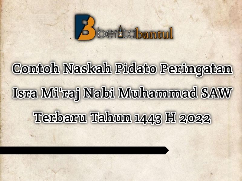 Contoh Naskah Pidato Peringatan Isra Mi Raj Nabi Muhammad Saw Terbaru