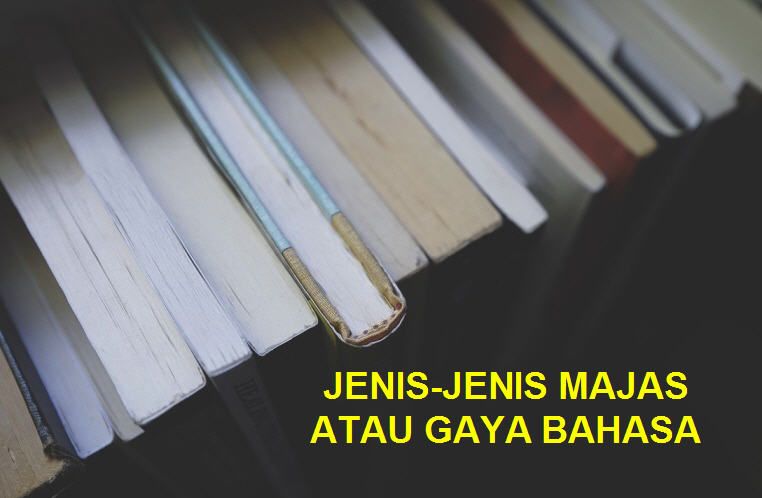 Jenis Jenis Majas Atau Gaya Bahasa Beserta Pengertian Vrogue Co