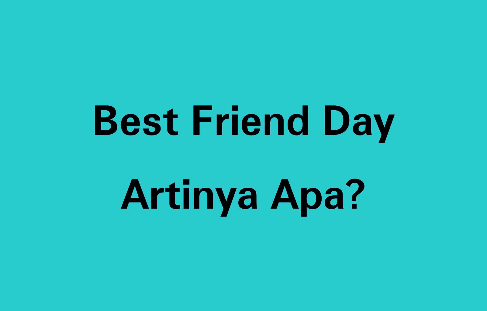 apa artinya best friend