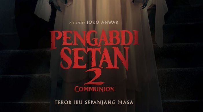 Kumpulan Fakta Menarik Pengabdi Setan Communion Debut Joko Anwar Sebagai Sutradara Di Film