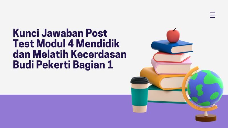 Kunci Jawaban Post Test Modul Mendidik Dan Melatih Kecerdasan Budi Pekerti Bagian Halaman