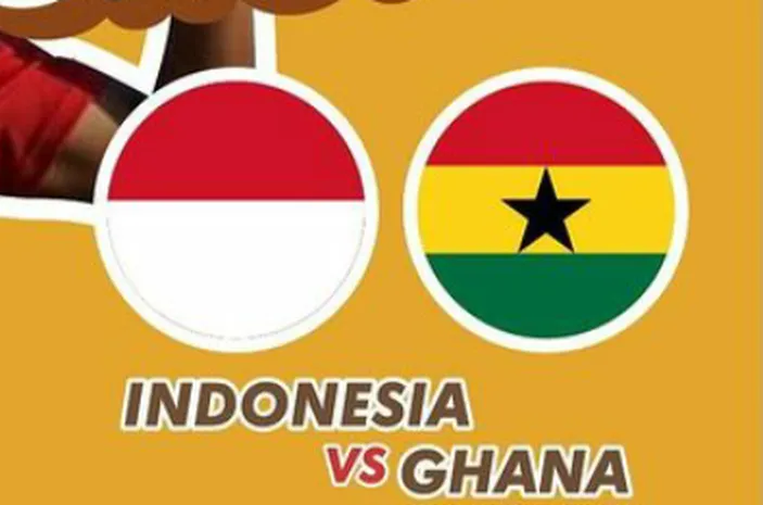 LIVE SCORE Indonesia Vs Ghana Cek Berapa Skor Indonesia Vs Ghana Di