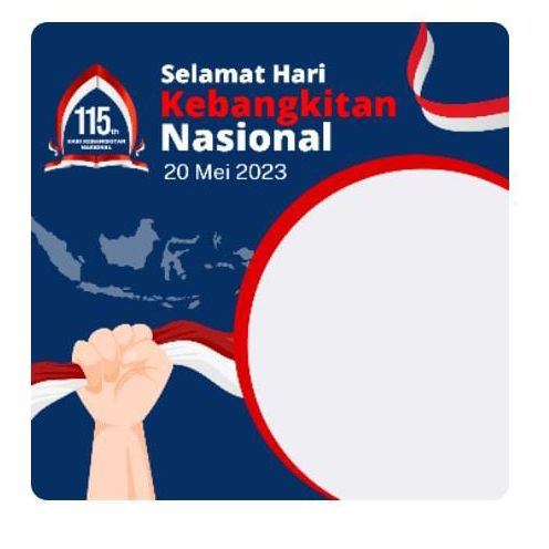 23 POSTER Twibbon Hari Kebangkitan Nasional 20 Mei 2023 Ke 115 Tahun