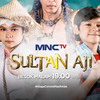 MNCTV Events Schedule Thursday, September 17, 2020: Sultan Aji