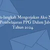 Langkah-langkah Mengerjakan Aksi Nyata Jurnal Pembelajaran PPG Dalam Jabatan Tahun 2024