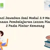 Kunci Jawaban Soal Modul 3.9 Materi Perencanaan Pembelajaran Lesson Plan Bagian 2 Pada Pintar Kemenag 