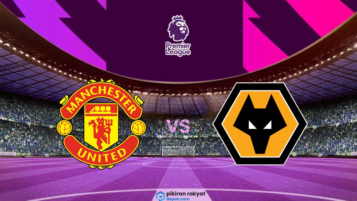 Nonton Bareng! Link Live Streaming MU vs Wolves Malam Ini di Liga Inggris - Gratis!