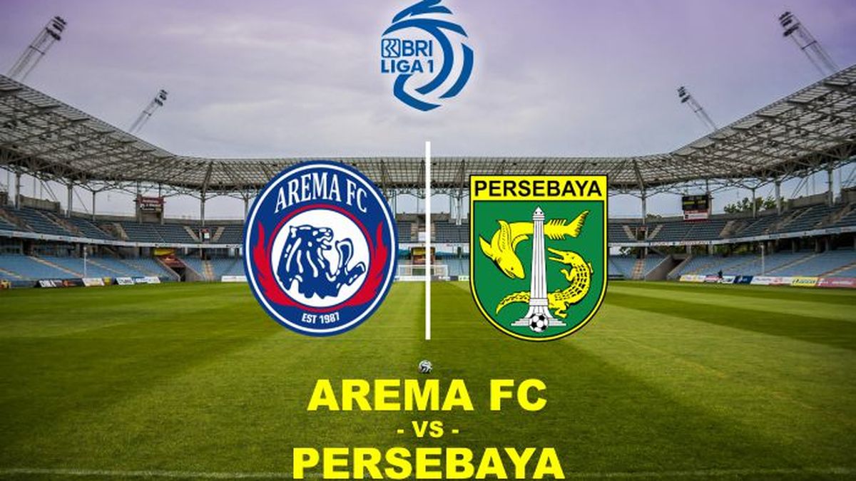 Link Live Streaming Arema Fc Vs Persebaya Bri Liga Di Indosiar Nonton Siaran Langsung