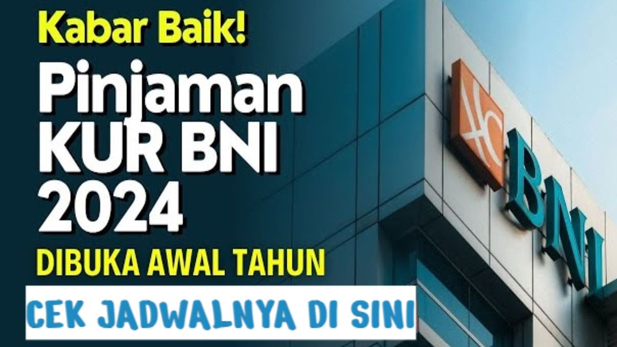 Update Info Kur Bni 2024 Simak Jadwal Pembukaan Syarat Dan Tabel Porn