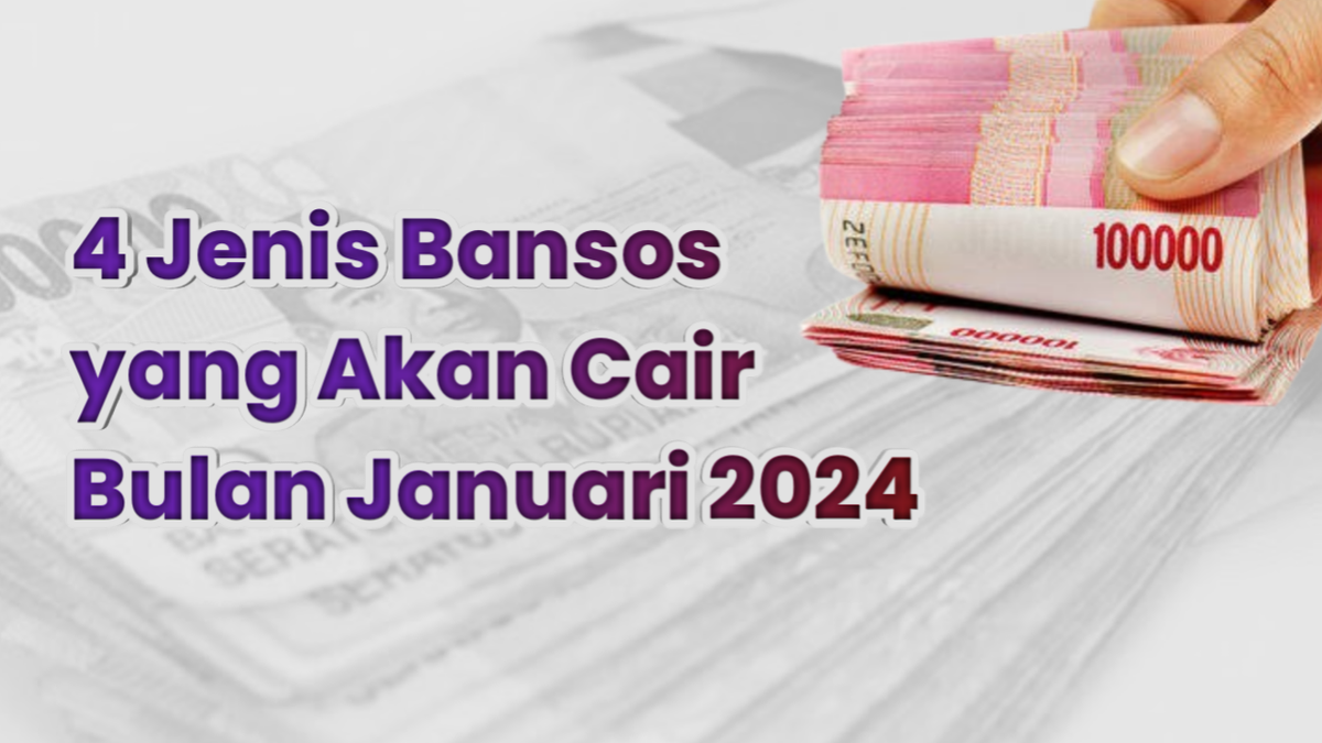 Pemerintah Siap Cairkan Bansos Mulai Januari Ini Jenis Bansos Yang Akan Diberikan