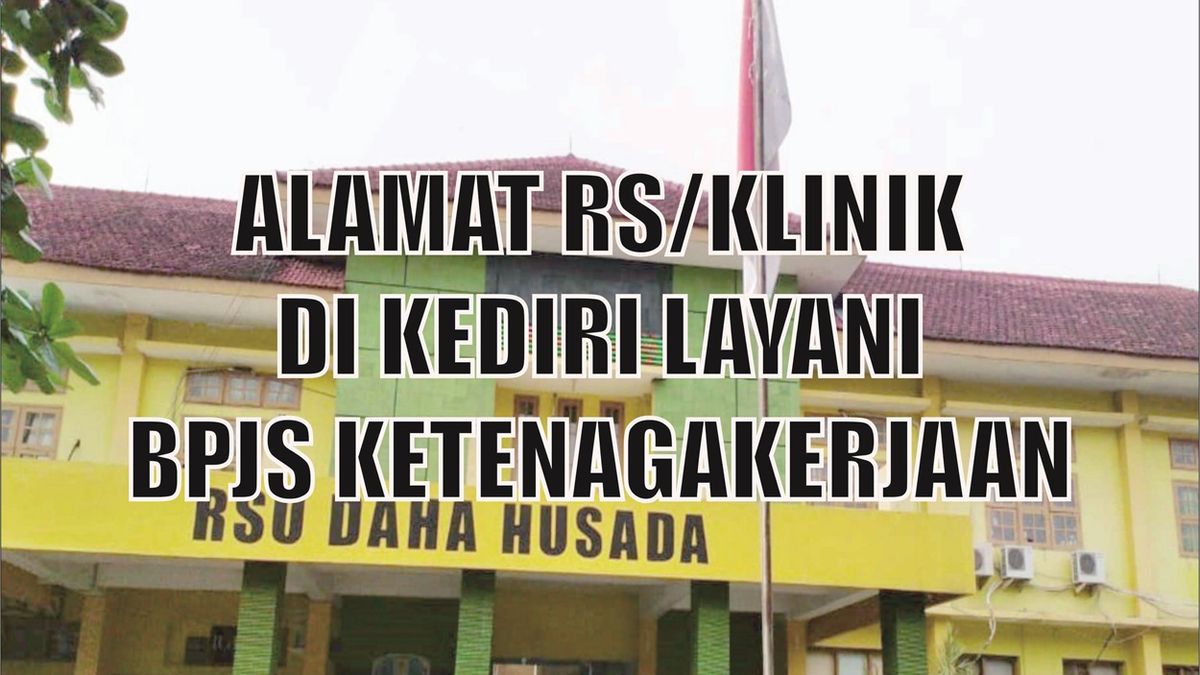 Daftar Alamat Rumah Sakit Dan Klinik Kecelakaan Kerja Di Kediri Yang ...