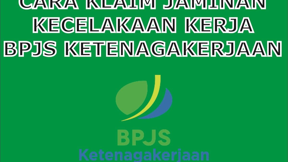 Langkah Pengajuan Klaim Jaminan Kecelakaan Kerja (JKK) BPJS ...