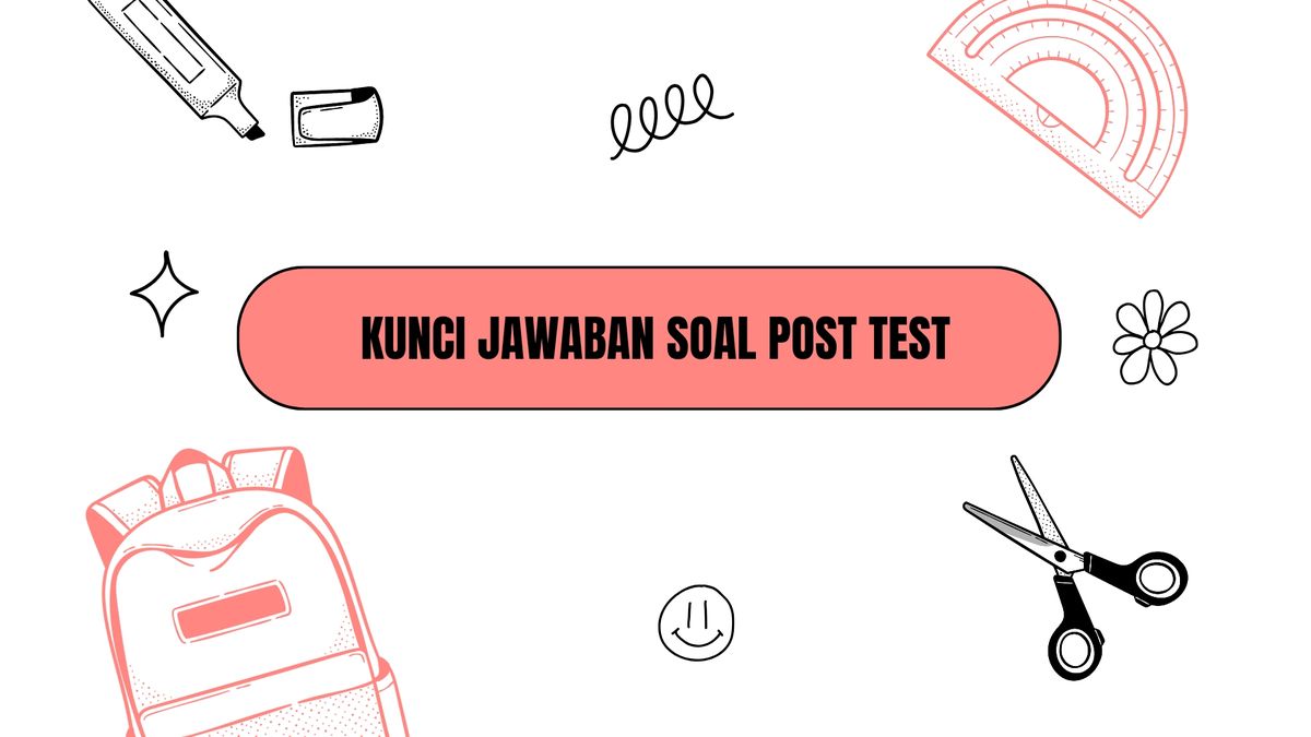 Kunci Jawaban Soal Post Test Modul 2 Latihan Pemahaman Dan Cerita ...