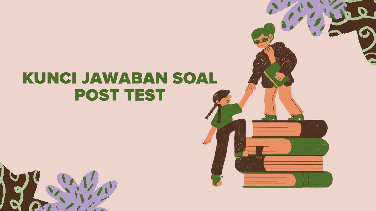 Kunci Jawaban Soal Post Test Modul 2 Materi Pengelolaan Buku NonTeks ...