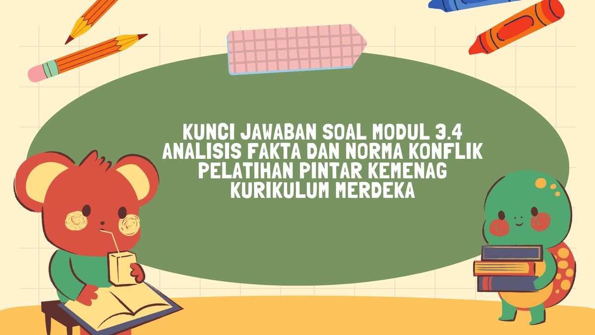 Kunci Jawaban Soal Modul 3.4 Analisis Fakta Dan Norma Konflik Pelatihan ...