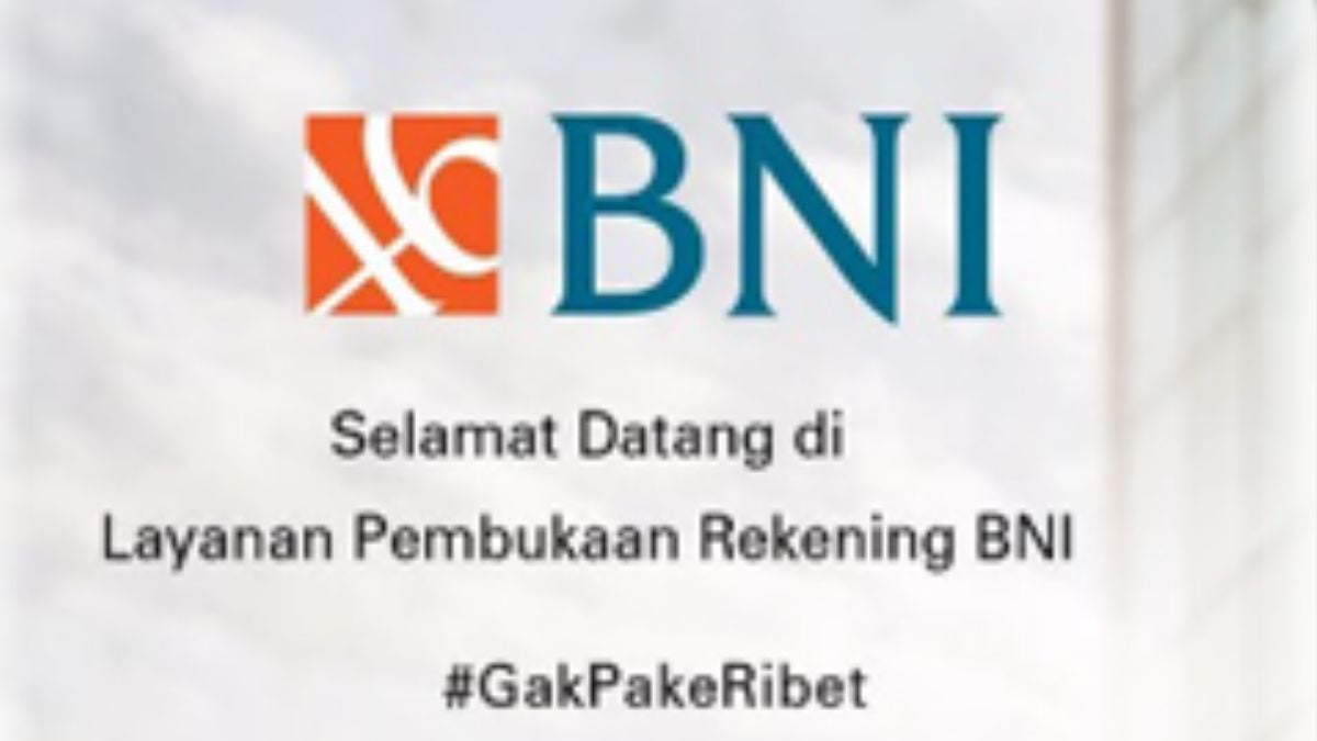 Buka Tabungan BNI Online Kini Cukup Selfie, Setoran Mulai Dari Rp 50 ...