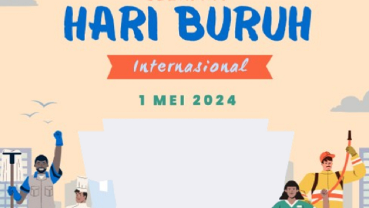 Kumpulan Link Twibbon Hari Buruh Nasional, 1 Mei 2024 untuk Diposting di Medsos