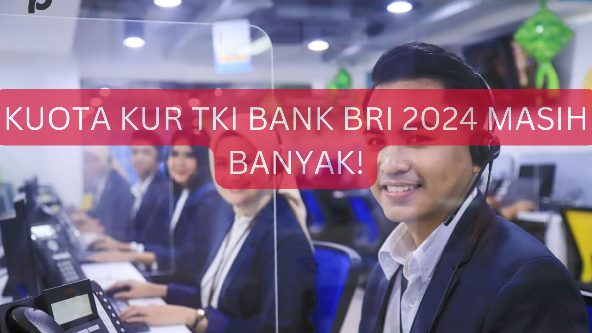 Sisa Target Kur Tki Bank Bri Masih Banyak Segera Daftarkan Diri