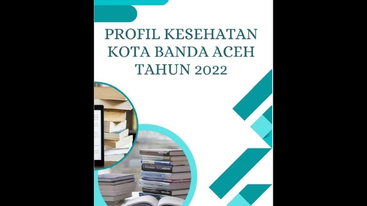 Dinas Kesehatan Banda Aceh Ungkap Profil Kesehatan Tahun 2022: Capaian ...