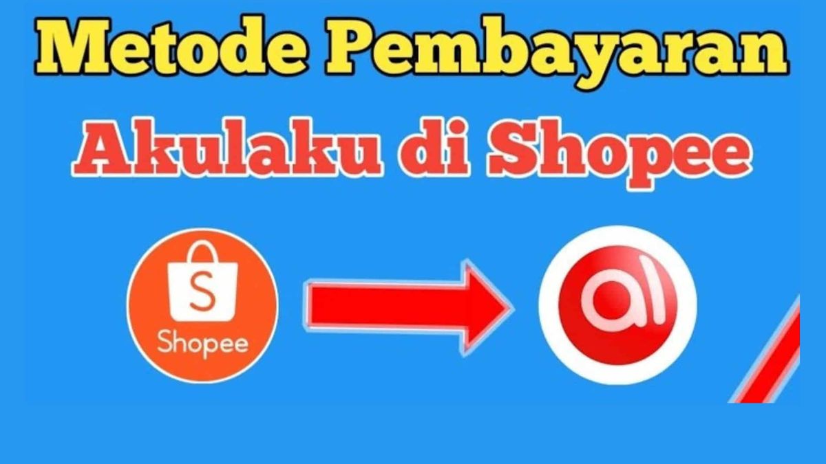 Memahami Cara Pembayaran Shopee Dengan Akulaku Betare Belitong