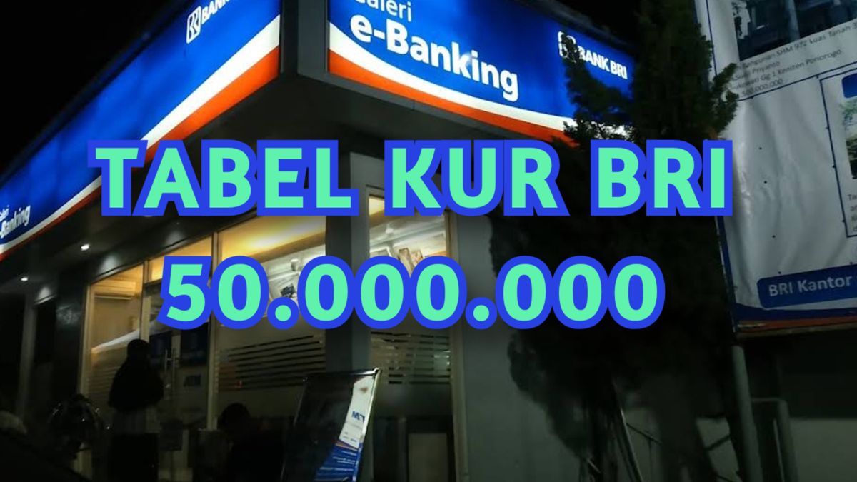 Tidak Butuh Jaminan!! Pinjaman Bank BRI 50 Juta Per Bulan Berapa? Simak ...