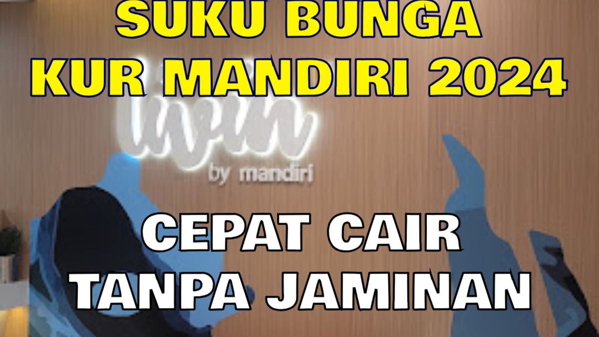 Dengan Suku Bunga KUR Mandiri Yang Kecil, Pinjaman Rp 100 Juta KUR ...