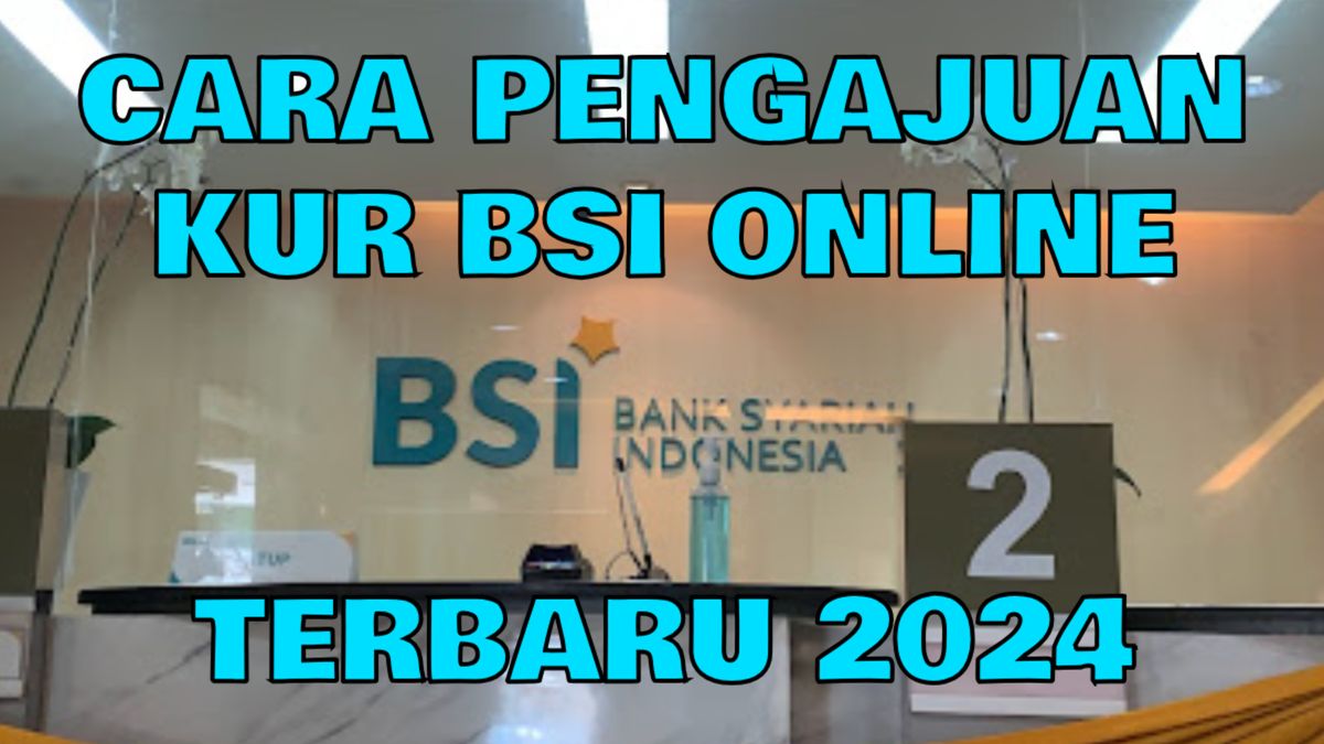 Update Terbaru Cara Pengajuan KUR BSI 2024 Online! Lewat Salam Digital ...