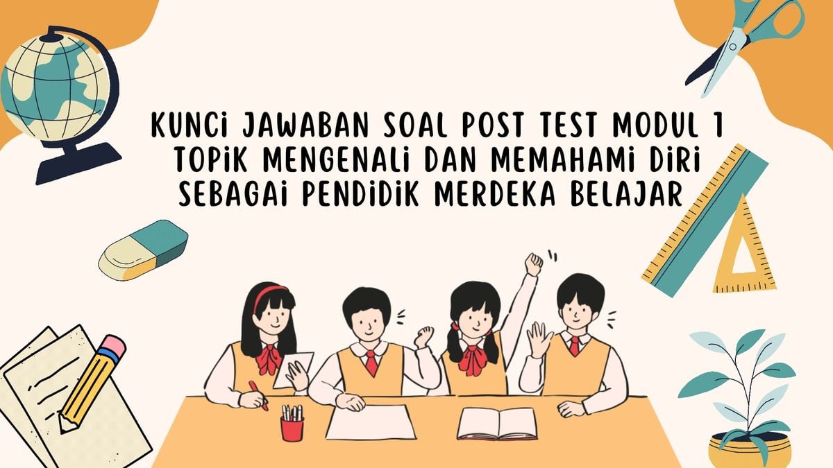 Kunci Jawaban Soal Post Test Modul 1 Topik Mengenali Dan Memahami Diri