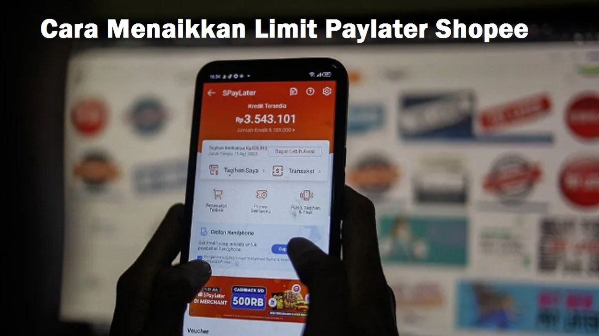 Cara Menaikkan Limit Shopee PayLater Jadi Rp5 Juta: Syarat Mengaktifkan ...